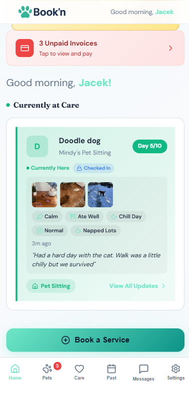 Customer mobile home screen with a Currently at Care section showing Doodle dog at Mindy's Pet Sitting Day 5 of 10, three photos, wellness tag chips Calm Ate Well Chill Day Normal Napped Lots, and the latest sitter note about a hard day with the cat